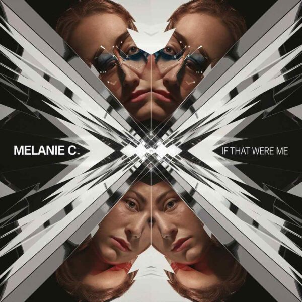 Melanie C - If That Were Me