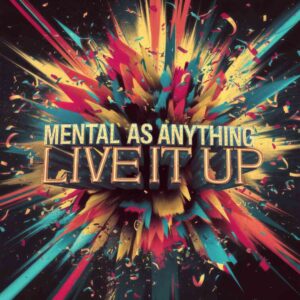 SF1105260 – Mental As Anything – Live It Up