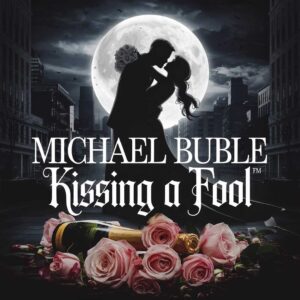 SF1105295 – Michael Buble – Kissing A Fool