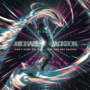 SF1105310 – Michael Jackson – Don’t Stop ‘Til You Get Enough