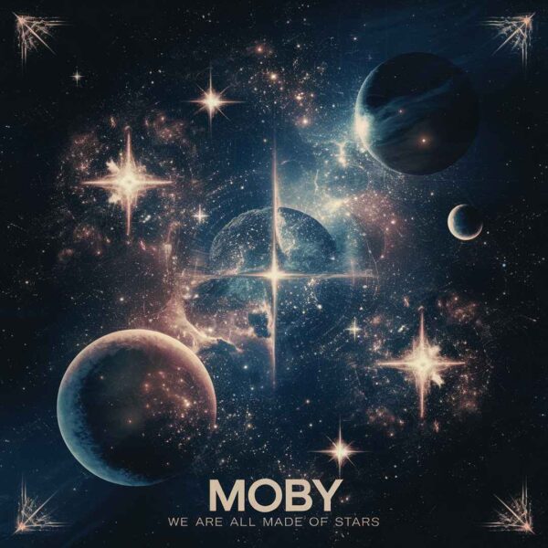 Moby - We Are All Made Of Stars