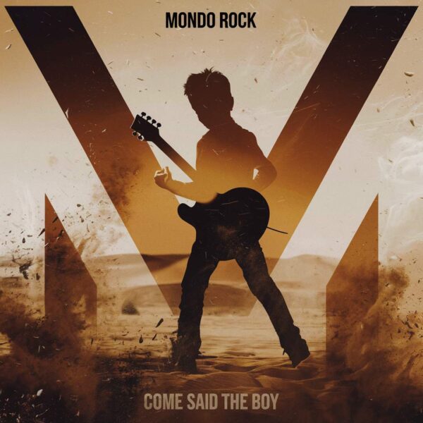 Mondo Rock - Come Said The Boy