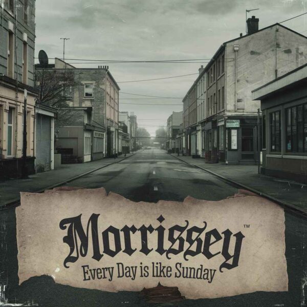Morrissey - Every Day Is Like Sunday