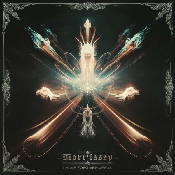 Morrissey - I Have Forgiven Jesus