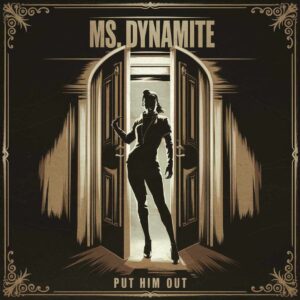 SF1105445 – Ms. Dynamite – Put Him Out