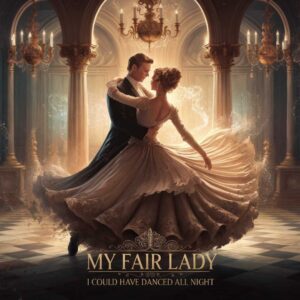 SF1105472 – My Fair Lady – I Could Have Danced All Night