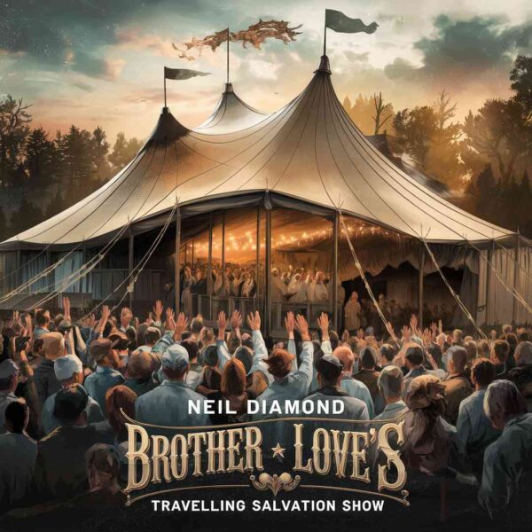Neil Diamond - Brother Love's Travelling Salvation Show
