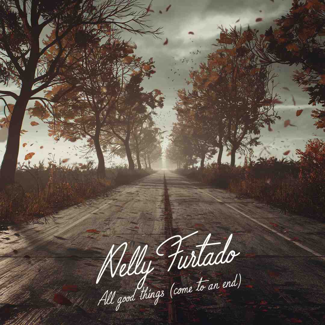 Nelly Furtado - All Good Things (Come to an End)
