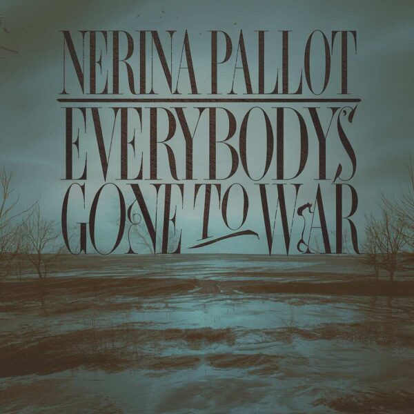 Nerina Pallot - Everybody's Gone to War