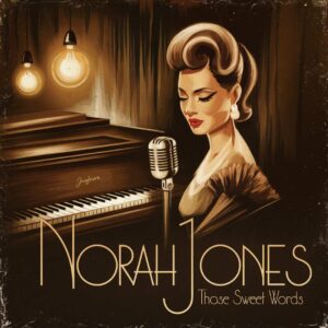 SF1105660 – Norah Jones – Those Sweet Words