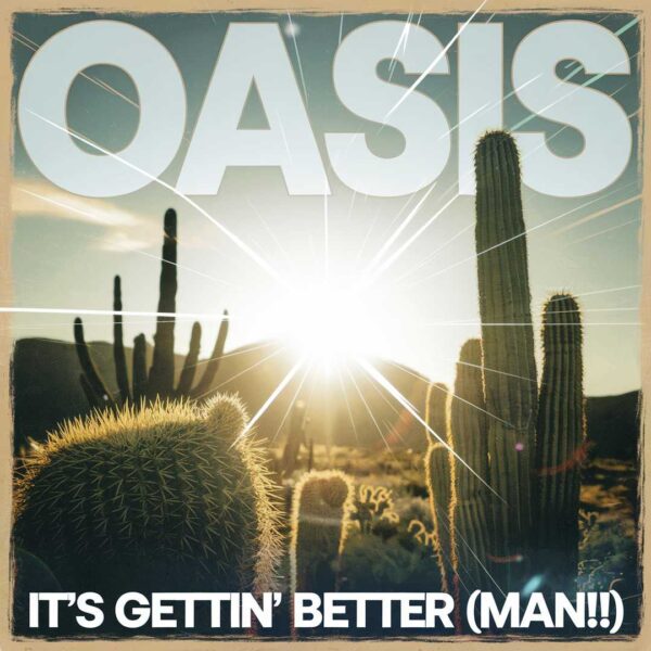 Oasis - It's Gettin' Better (Man!!)