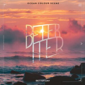 SF1105700 – Ocean Colour Scene – Better Day