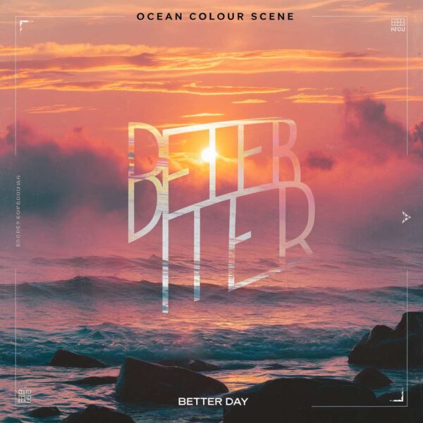 Ocean Colour Scene - Better Day