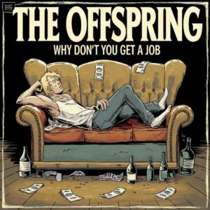 SF1105717 – The Offspring – Why Don’t You Get A Job