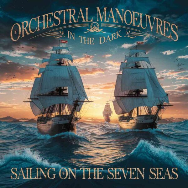 Orchestral Manoeuvres In The Dark - Sailing On the Seven Seas