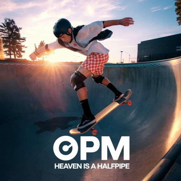 OPM - Heaven Is A Halfpipe