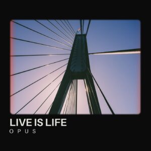 SF1105756 – Opus – Live Is Life