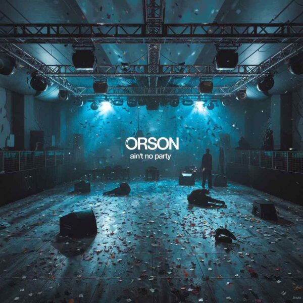Orson - Ain't No Party