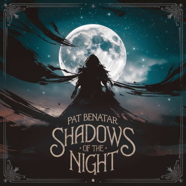 Pat Benatar - Shadows Of The Night