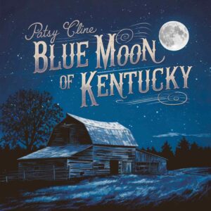 SF1105823 – Patsy Cline – Blue Moon Of Kentucky