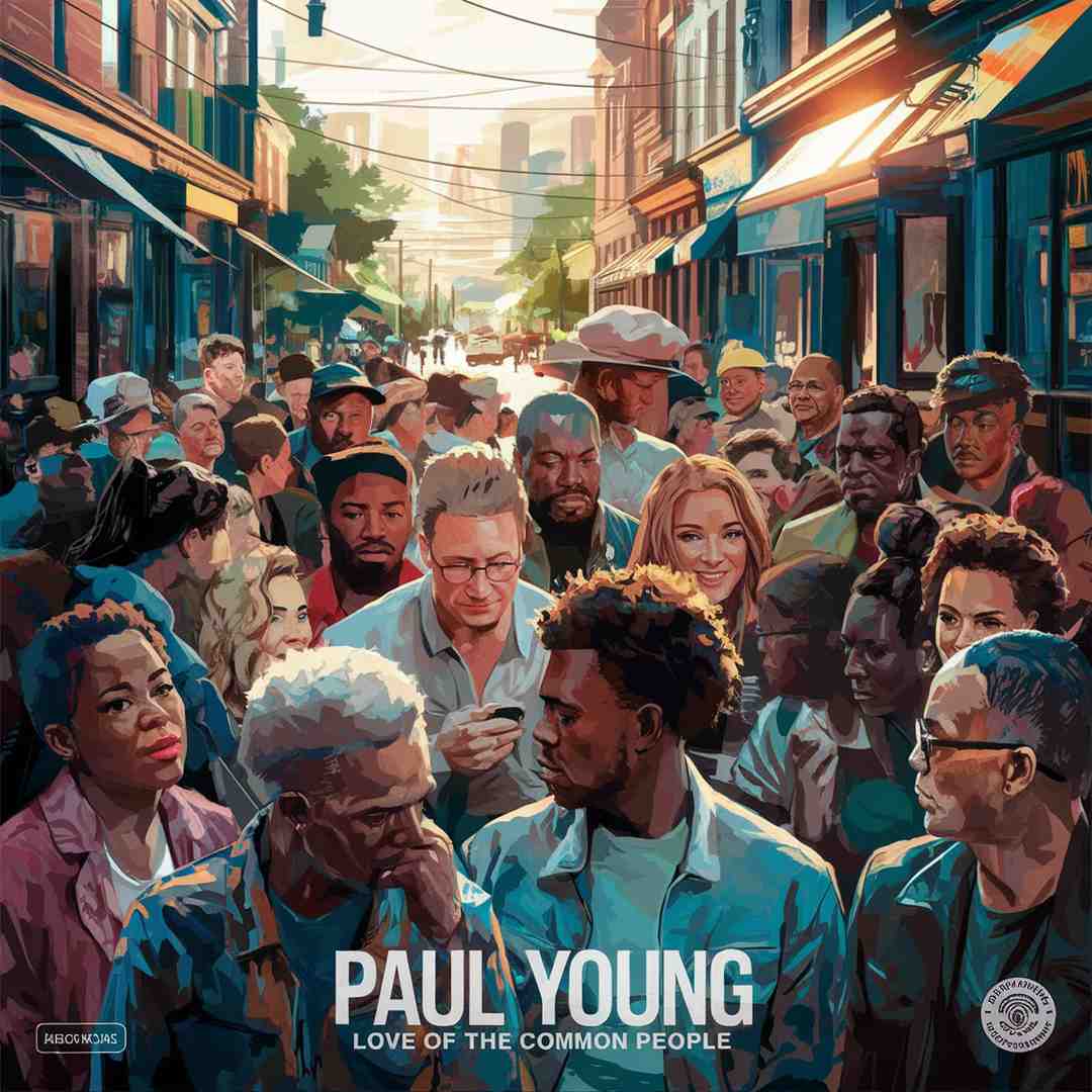 Paul Young - Love Of The Common People