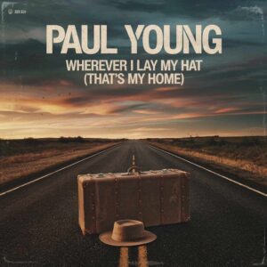 SF1105895 – Paul Young – Wherever I Lay My Hat (Thats My Home)