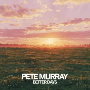 SF1105940 – Pete Murray – Better Days