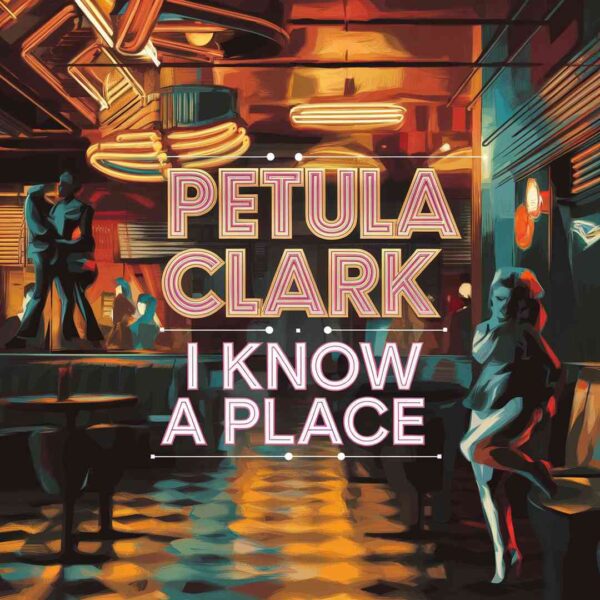 Petula Clark - I Know A Place