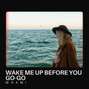 SF1106073 – Wham! – Wake Me Up Before You Go-Go