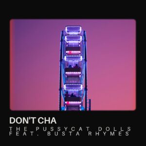 SF1106130 – The Pussycat Dolls Feat. Busta Rhymes – Don’t Cha