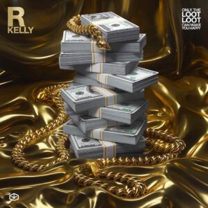 SF1106170 – R Kelly – Only The Loot Can Make You Happy