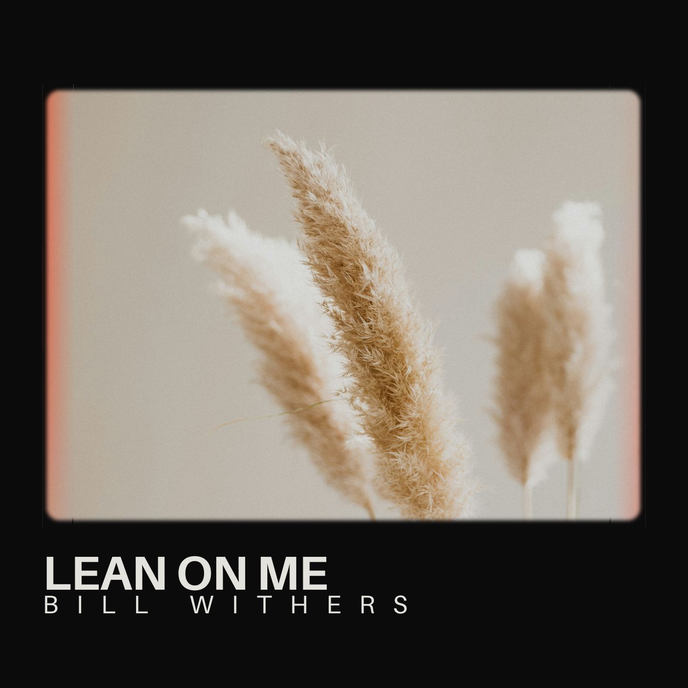 Bill Withers - Lean On Me