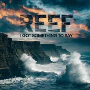 SF1106281 – Reef – I Got Something To Say
