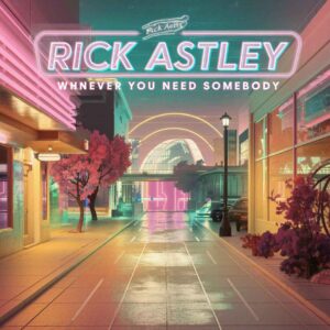 SF1106320 – Rick Astley – Whenever You Need Somebody