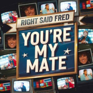 SF1106359 – Right Said Fred – You’re My Mate