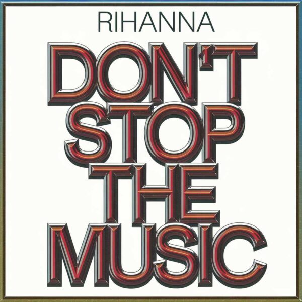 Rihanna - Don't Stop The Music