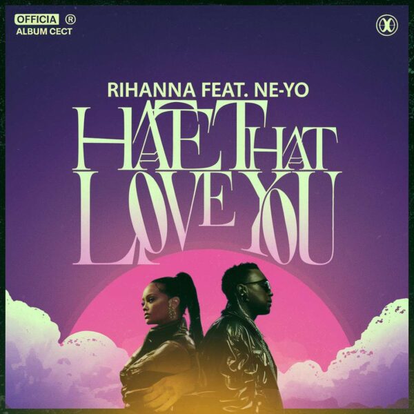 Rihanna - Hate That I Love You