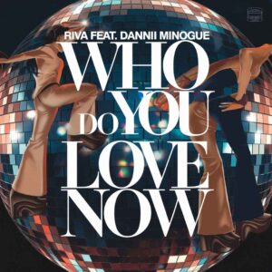 SF1106373 – Riva Feat. Dannii Minogue – Who Do You Love Now