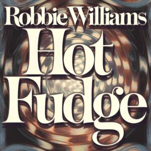 SF1106396 – Robbie Williams – Hot Fudge