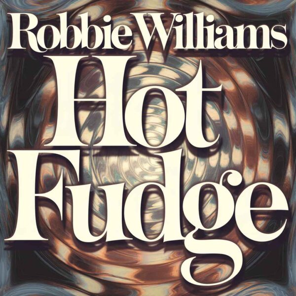 Robbie Williams - Hot Fudge