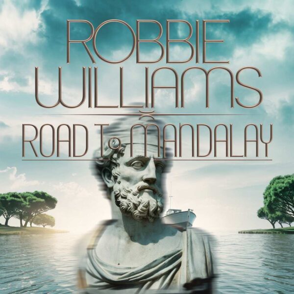 Robbie Williams - Road To Mandalay