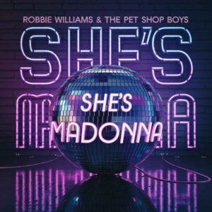 SF1106422 – Robbie Williams & The Pet Shop Boys – She’s Madonna