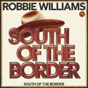 SF1106427 – Robbie Williams – South Of The Border