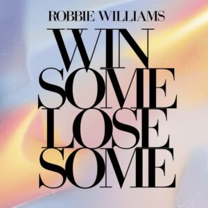 SF1106433 – Robbie Williams – Win Some Lose Some