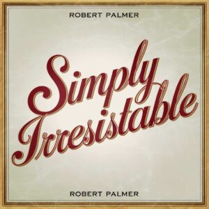 SF1106442 – Robert Palmer – Simply Irresistable
