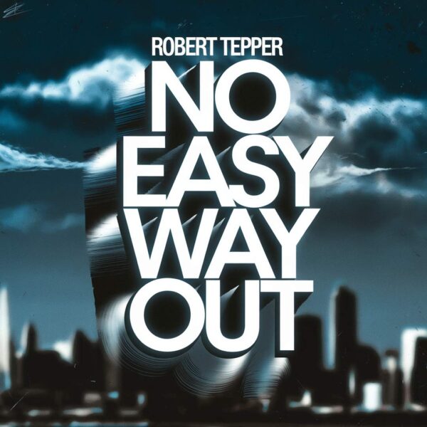Robert Tepper - No Easy Way Out