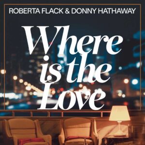 SF1106448 – Roberta Flack & Donny Hathaway – Where Is The Love