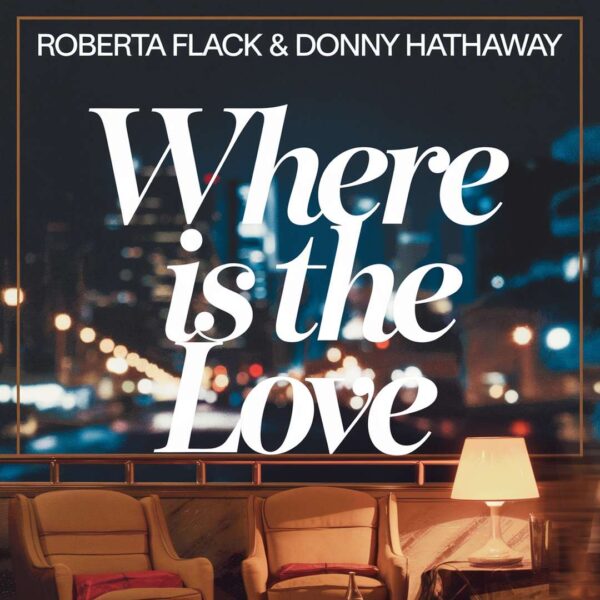 Roberta Flack - Where Is The Love