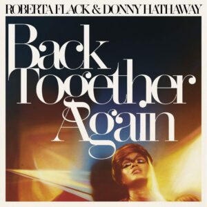 SF1106449 – Roberta Flack & Donny Hathaway – Back Together Again