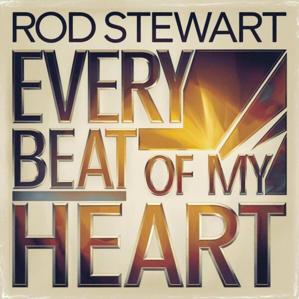 Rod Stewart - Every Beat Of My Heart